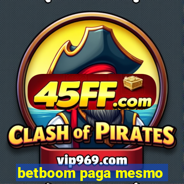 betboom paga mesmo